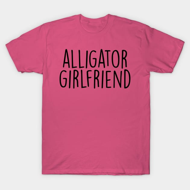 Alligator girlfriend T-Shirt by Hank Hill